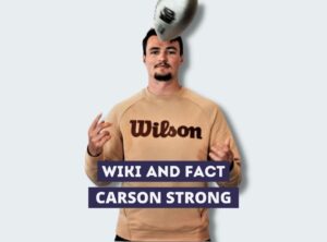 Carson Strong Wiki and Fact